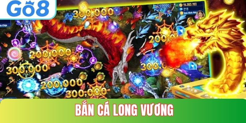Bắn Cá Long Vương Tại Go8