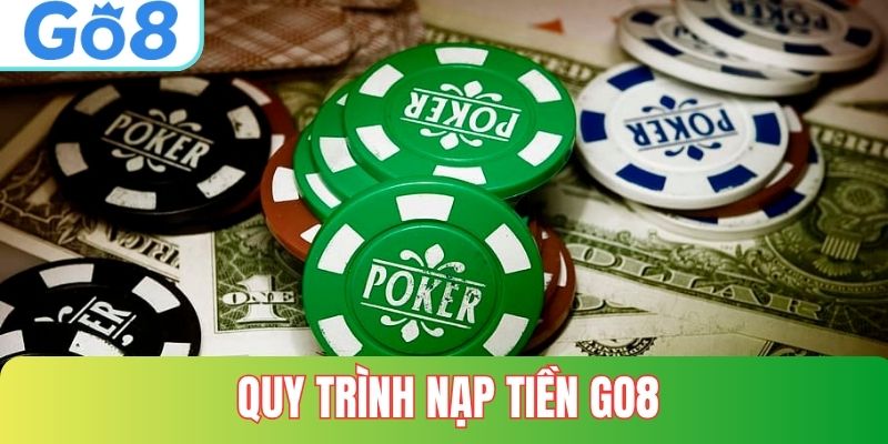 Quy trình các bước nạp tiền GO8 chi tiết