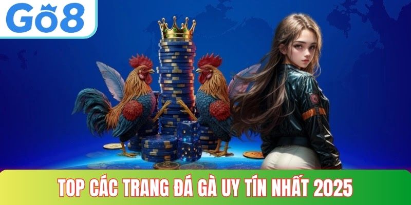 Top các trang đá gà uy tín nhất 2025
